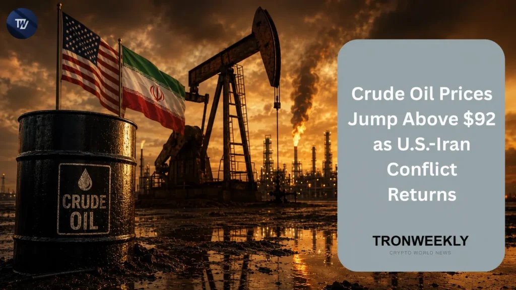 Crude Oil Prices Jump Above $92 as U.S.-Iran Conflict Returns